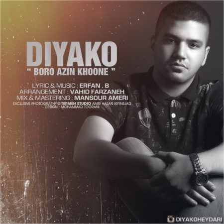 دانلود آهنگ جدید Diyako بنام برو ازاین خونه