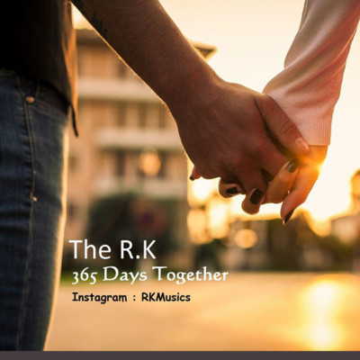 دانلود آهنگ جدید ۳۶۵ Days Together از بی کلام The R.K همراه متن آهنگ