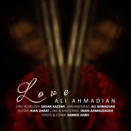 دانلود آهنگ جدید عشق از علی احمدیان همراه متن آهنگ
